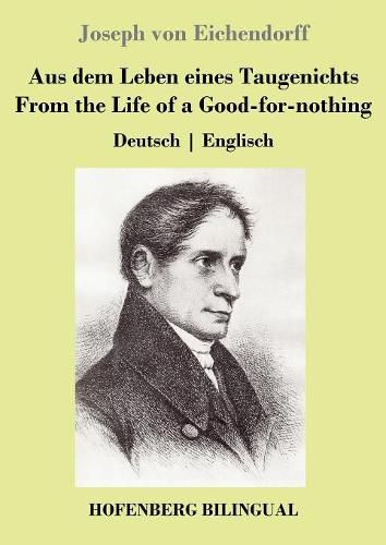 Aus dem Leben eines Taugenichts / From the Life of a Good-for-nothing: Deutsch Englisch