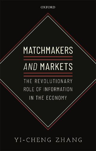 Cover image for Matchmakers and Markets: The Revolutionary Role of Information in the Economy