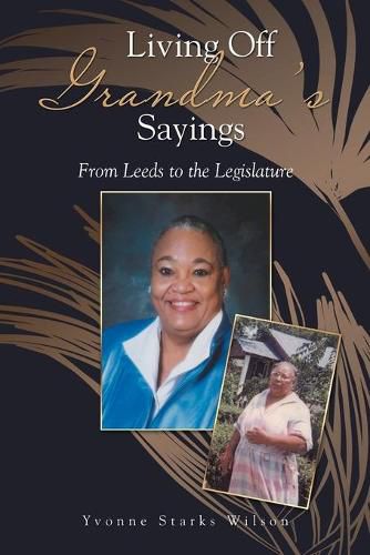 Cover image for Living off Grandma's Sayings: From Leeds to the Legislature