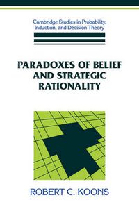 Cover image for Paradoxes of Belief and Strategic Rationality