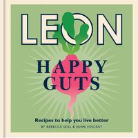 Cover image for Happy Leons: Leon Happy Guts: Recipes to help you live better