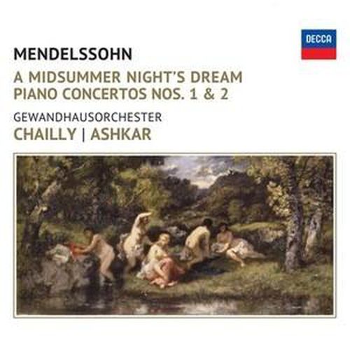 Mendelssohn: A Midsummer Nights Dream, Piano Concertos Nos. 1 & 2