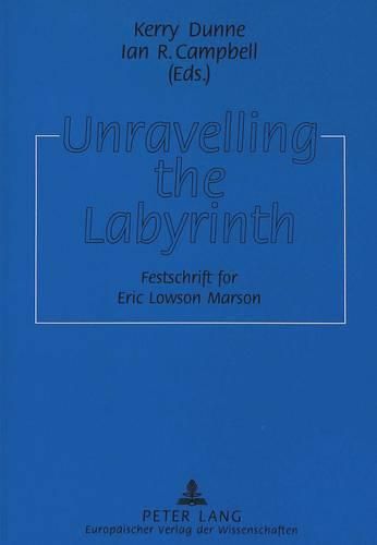 Unravelling the Labyrinth: Decoding Text and Language - Festschrift for Eric Lowson Marson