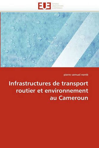 Cover image for Infrastructures de Transport Routier Et Environnement Au Cameroun