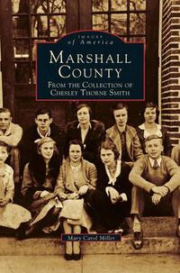 Cover image for Marshall County: From the Collection of Chesley Thorne Smith