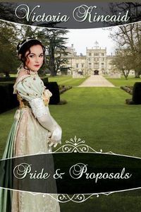 Cover image for Pride and Proposals: A Pride and Prejudice Variation