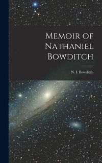 Cover image for Memoir of Nathaniel Bowditch