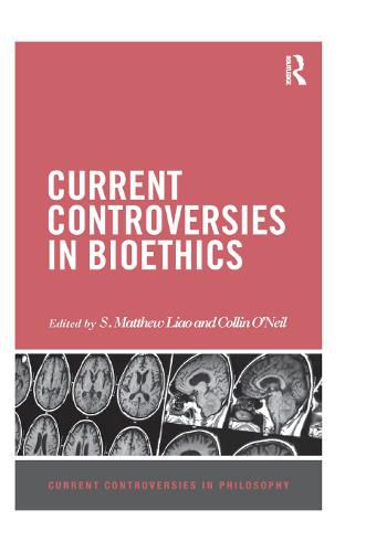 Cover image for Current Controversies in Bioethics