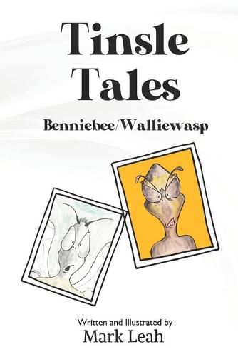 Tinsle Tales - Benniebee/Walliewasp