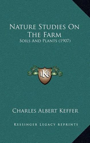 Nature Studies on the Farm: Soils and Plants (1907)