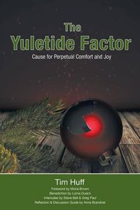 Cover image for The Yuletide Factor: Cause for Perpetual Comfort and Joy