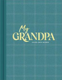 Cover image for My Grandpa: An Interview Journal to Capture Reflections in His Own Words