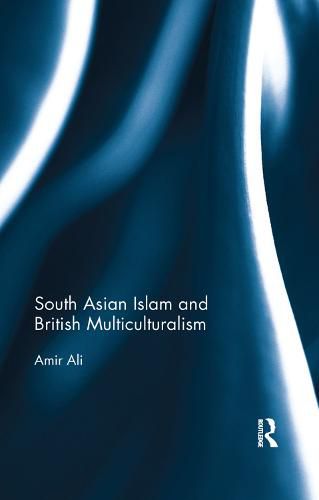 Cover image for South Asian Islam and British Multiculturalism