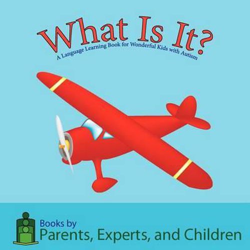 Cover image for What Is It?: A Language Learning Book for Wonderful Kids with Autism