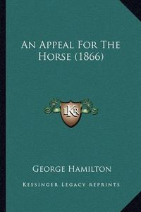 Cover image for An Appeal for the Horse (1866)