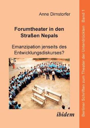 Cover image for Forumtheater in den Stra en Nepals. Emanzipation jenseits des Entwicklungsdiskurses?