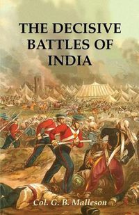 Cover image for The Decisive Battles of India