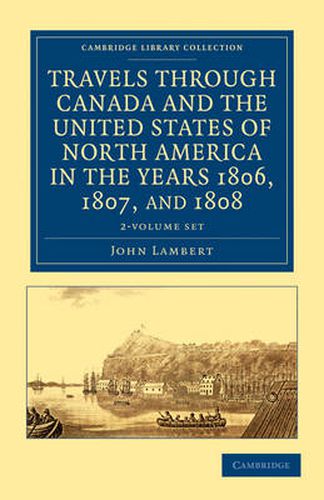 Cover image for Travels through Canada and the United States of North America in the Years 1806, 1807, and 1808 2 Volume Set