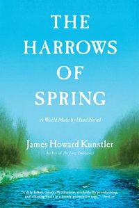 Cover image for The Harrows of Spring: A World Made by Hand Novel