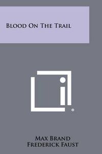 Cover image for Blood on the Trail