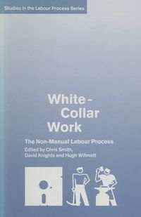 Cover image for White-Collar Work: The Non-Manual Labour Process