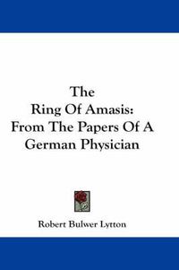 Cover image for The Ring of Amasis: From the Papers of a German Physician