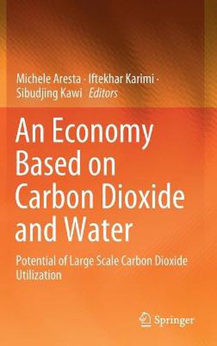 Cover image for An Economy Based on Carbon Dioxide and Water: Potential of Large Scale Carbon Dioxide Utilization
