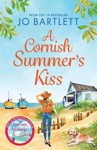 A Cornish Summer's Kiss: An uplifting read from the top 10 bestselling author of The Cornish Midwife