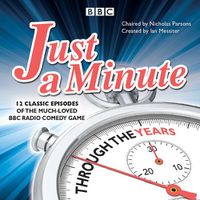 Cover image for Just a Minute: Through the Years: 12 classic episodes of the much-loved BBC Radio comedy game