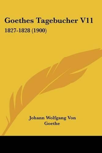 Cover image for Goethes Tagebucher V11: 1827-1828 (1900)