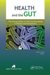 Cover image for Health and the Gut: The Emerging Role of Intestinal Microbiota in Disease and Therapeutics