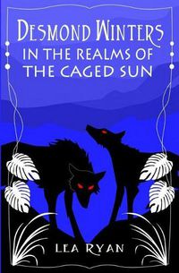 Cover image for Desmond Winters in the Realms of the Caged Sun: A Fantasy Book for Kids Ages 9-12