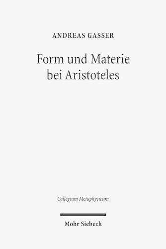 Cover image for Form und Materie bei Aristoteles: Vorarbeiten zu einer Interpretation der Substanzbucher