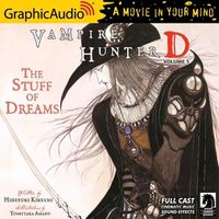 Cover image for Vampire Hunter D: Volume 5 - The Stuff of Dreams [Dramatized Adaptation]: Vampire Hunter D 5