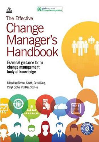 Cover image for The Effective Change Manager's Handbook: Essential Guidance to the Change Management Body of Knowledge