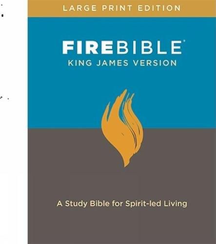FIRE BIBLE, KING JAMES VERSION, LARGE PR: A Study Bible for Spirit-led Living