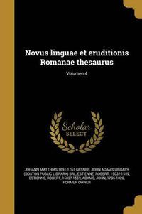 Cover image for Novus Linguae Et Eruditionis Romanae Thesaurus; Volumen 4