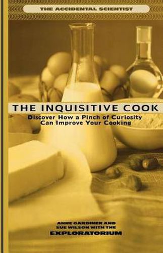 Cover image for The Inquisitive Cook: Discover the Unexpected Science of the Kitchen