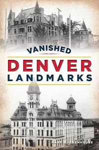 Cover image for Vanished Denver Landmarks