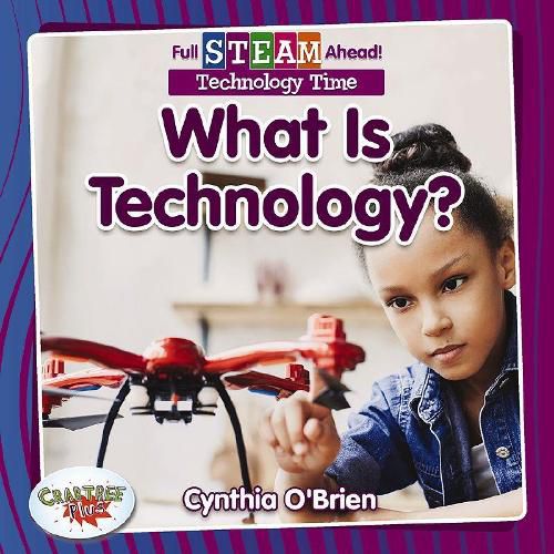 Full STEAM Ahead!: What Is Technology?