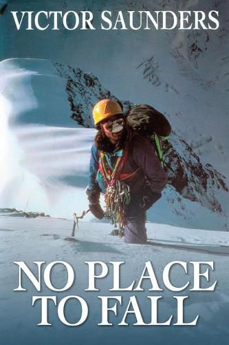 Cover image for No Place To Fall: Superalpinism in the High Himalaya