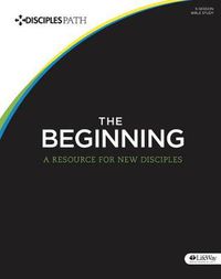 Cover image for Beginning, The: First Steps for New Disciples