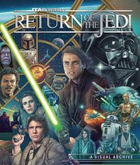 Cover image for Star Wars: Return of the Jedi: A Visual Archive