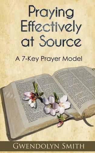 Cover image for Praying Effectively at Source: A 7-Key Prayer Model