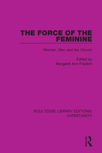 Cover image for The Force of the Feminine: Women, Men and the Church