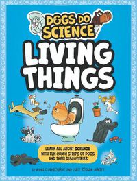 Cover image for Dogs Do Science: Living Things