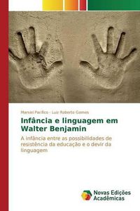 Cover image for Infancia E Linguagem Em Walter Benjamin
