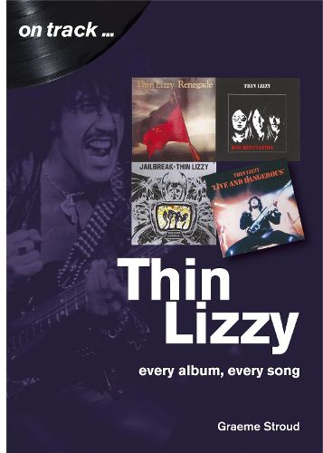 Cover image for Thin Lizzy: Every Album, Every Song  (On Track)