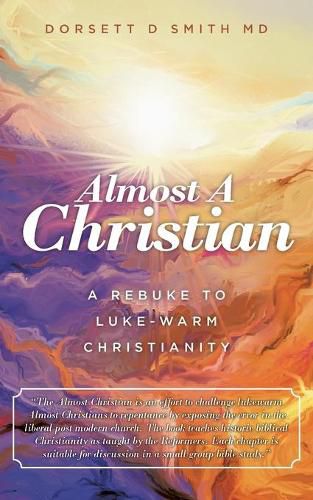 Almost a Christian: A Rebuke to Luke-Warm Christianity