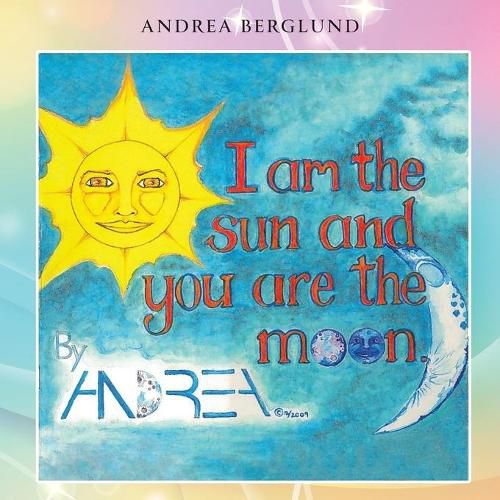 Cover image for I am the Sun and you are the Moon